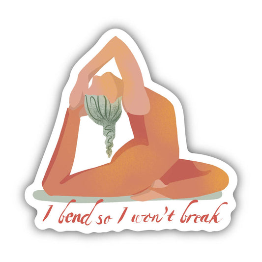 I Bend So I Won't Break Yoga Sticker